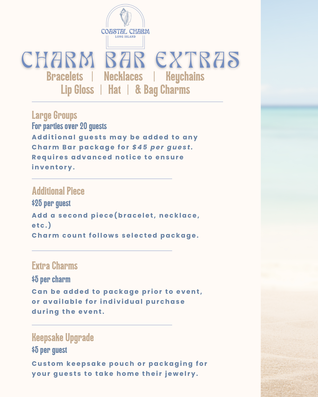 A promotional flyer for Coastal Charm Long Island's Charm Bar Extras, listing options for bracelets, necklaces, keychains, lip gloss, hats, and bag charms, with details on pricing and customization.