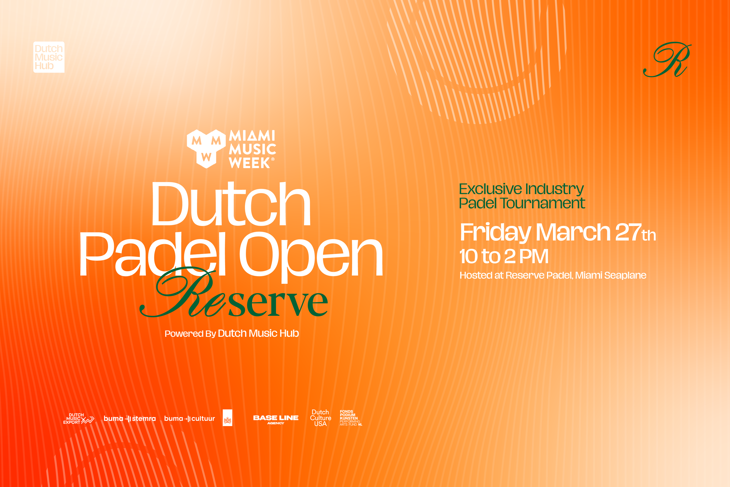 Orange promotional poster for the Dutch Padel Open Reserve event, hosted at Reserve Padel, Miami, on Friday, March 27th, from 10 AM to 2 PM, powered by Dutch Music Hub, with logos of Dutch Music Hub, Miami Music Week, Buma Cultuur, and Base Line Agency.