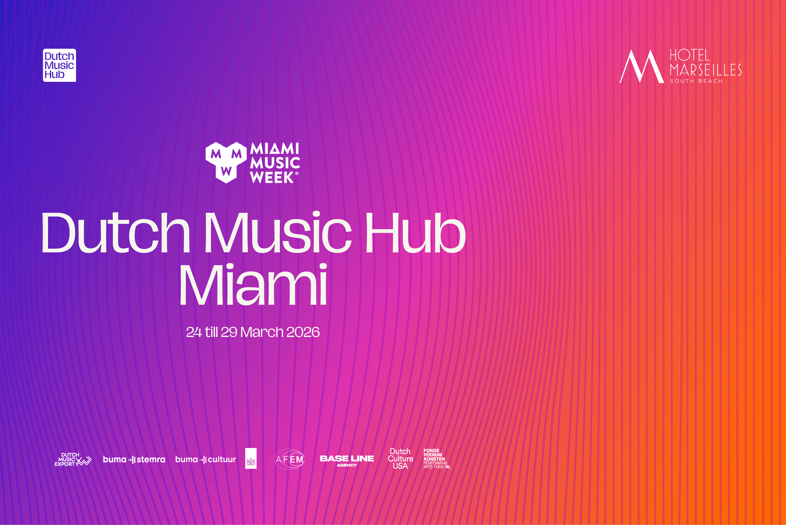 Event poster for Dutch Music Hub Miami, part of Miami Music Week, occurring from March 24 to March 29, 2026, with colorful gradient background and logos of sponsors and organizers.