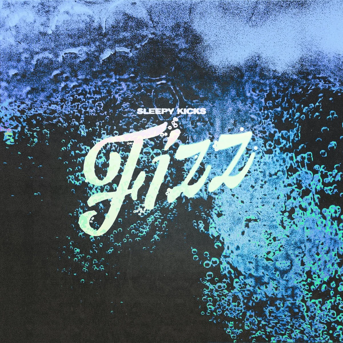 SLEEPY KICKS - FIZZ (EP) PRODUCER, ENGINEER