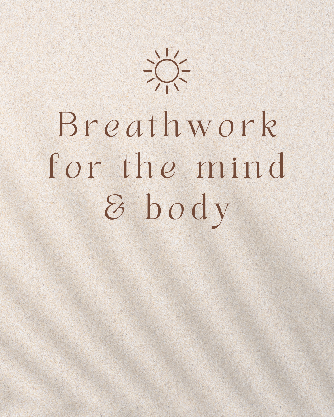 Sand background with motivational quote 'Breathwork for the mind & body' and a small sun icon above the text.
