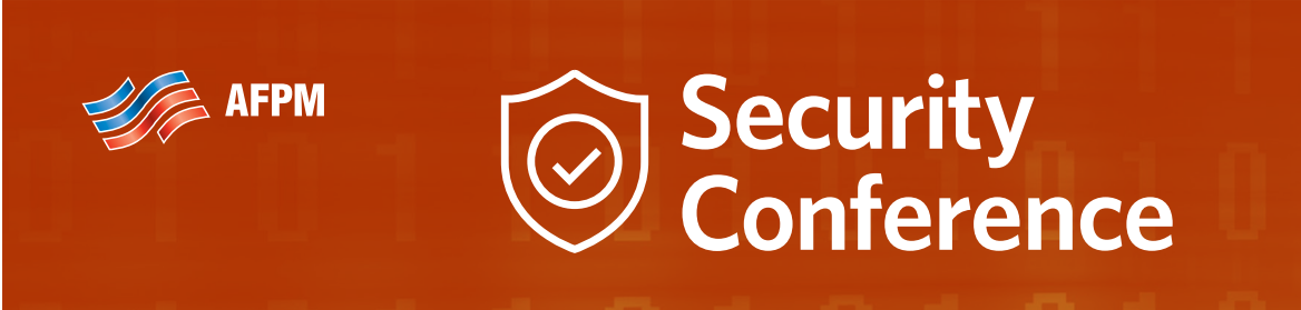 EVENT: 4.16-4.17 AFPM Security Conference
