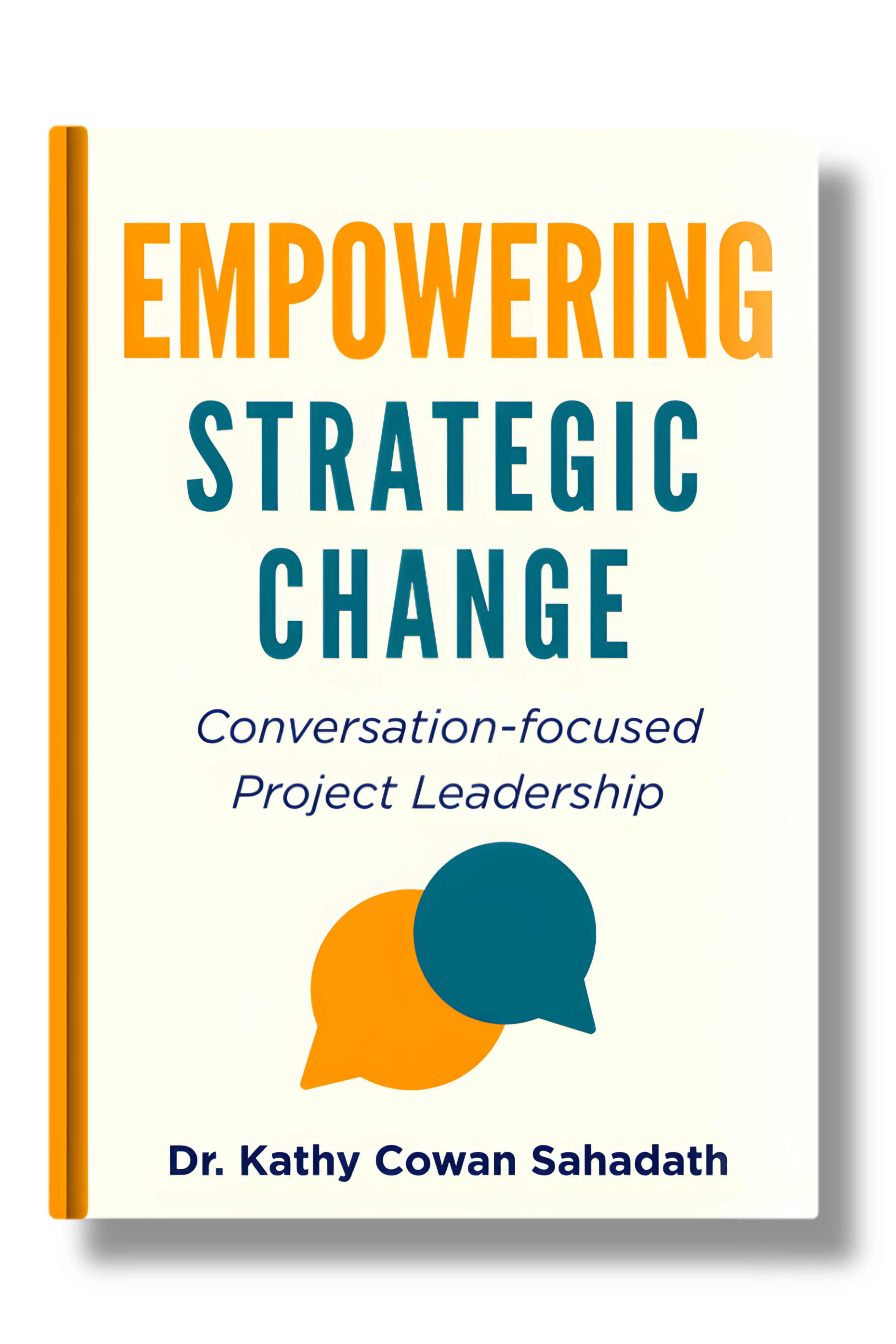Book cover of Empowering Strategic Change by Kathy Cowan Sahadath