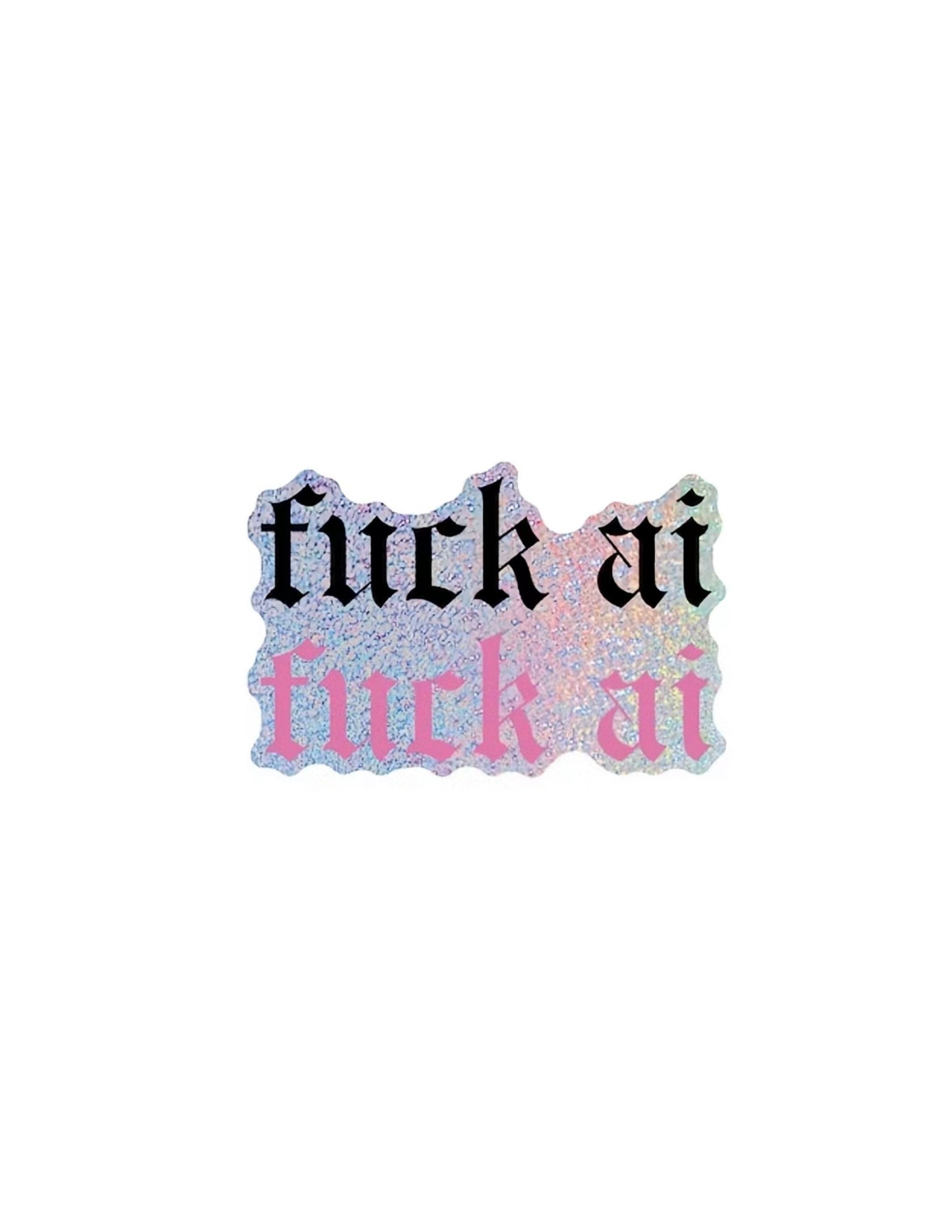 "FUCK AI" GLITTER STICKER
