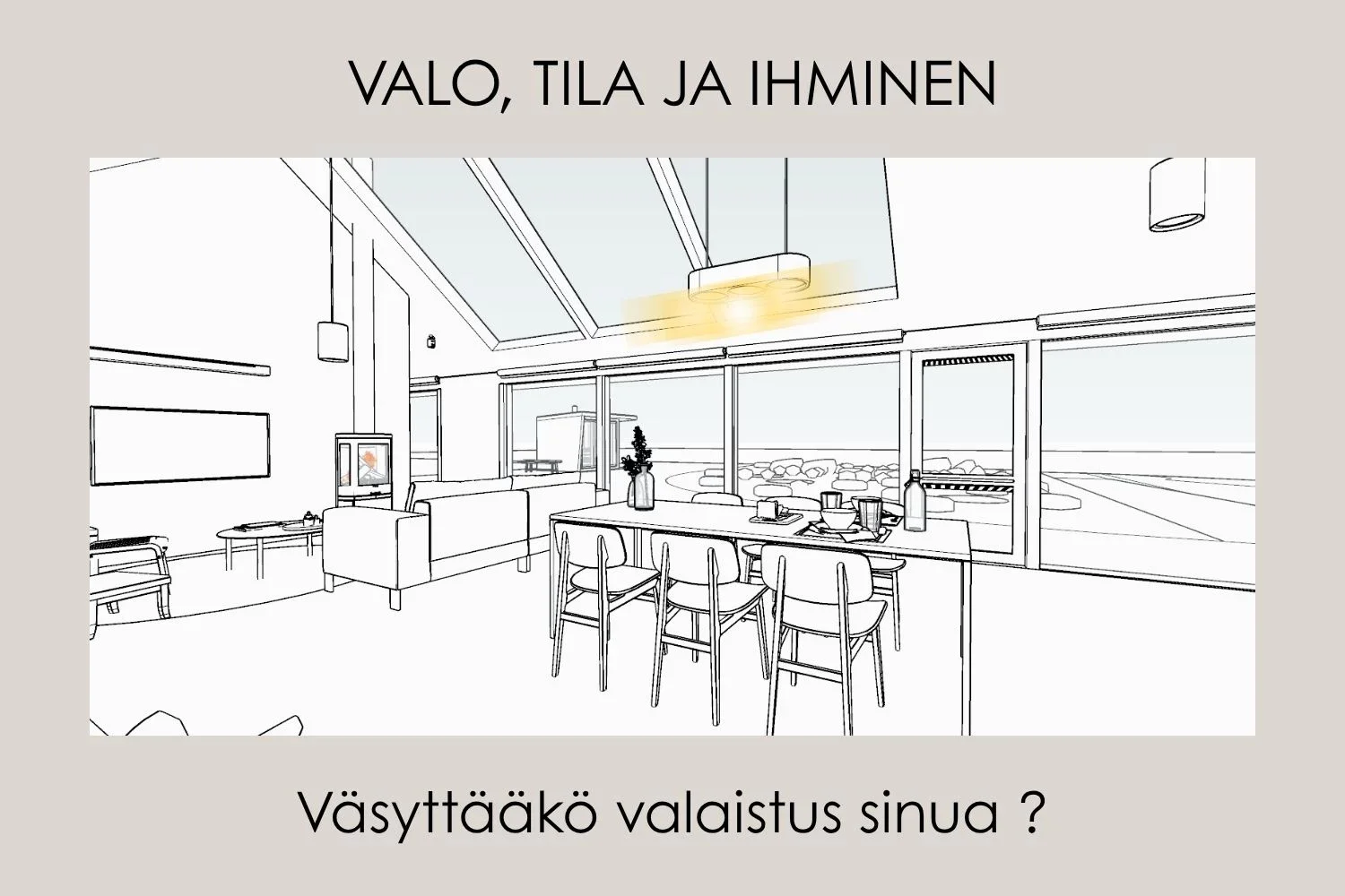 Väsyttääkö valaistus sinua?