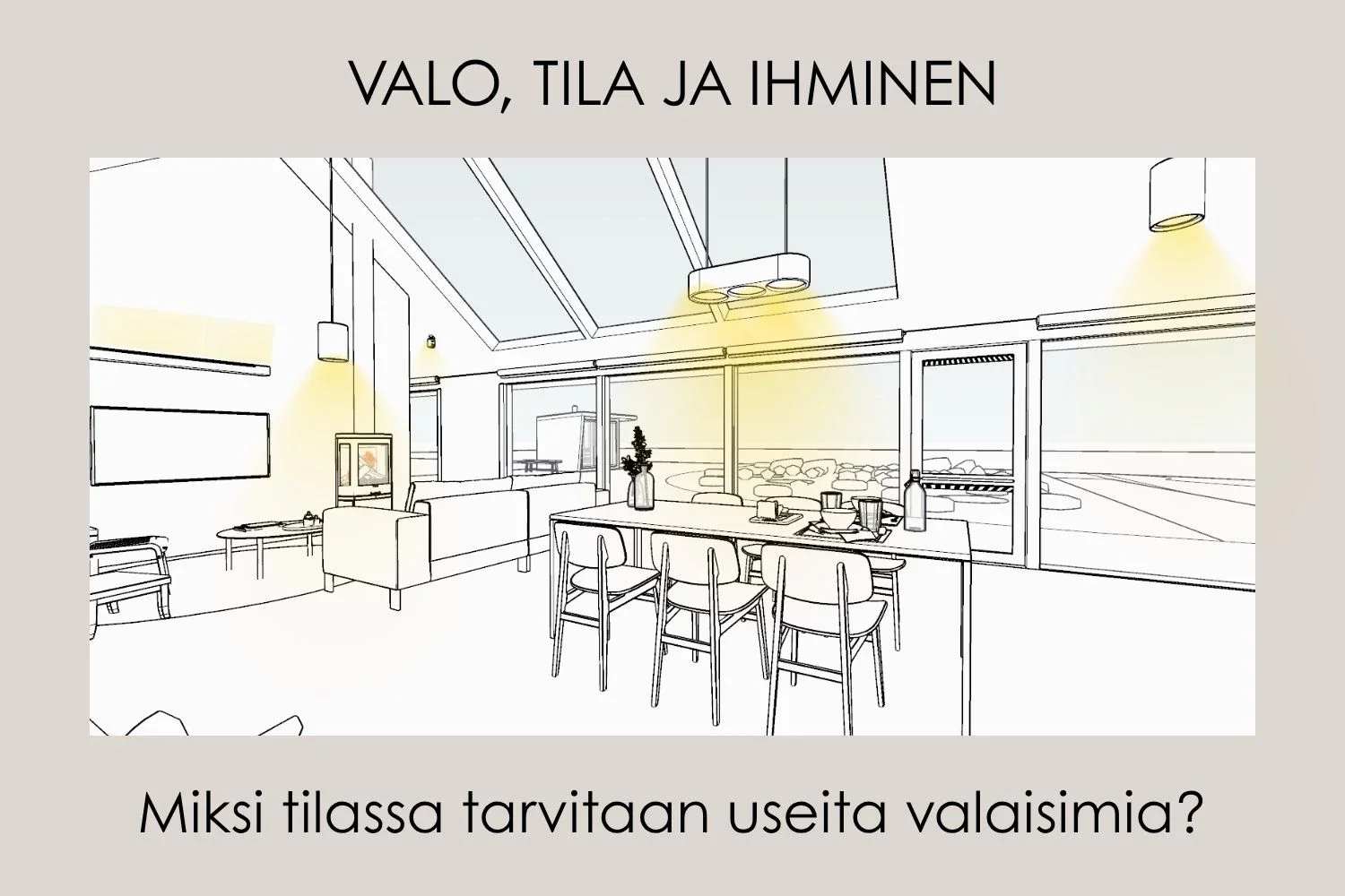 Kuvassa on piirros loma-asunnon sisätilasta. Taustalla näky järvi. Valaisinten valot on väritetty korostetusti.