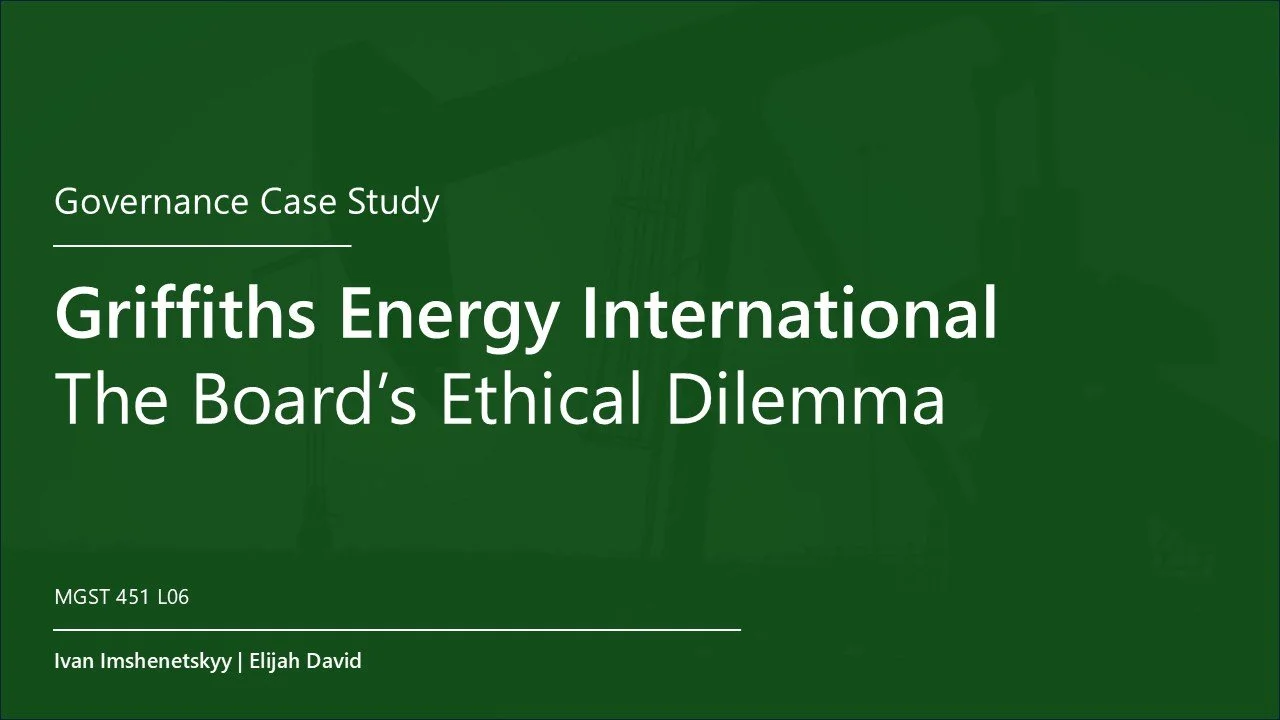 Green presentation slide titled "Governance Case Study: Griffiths Energy International - The Board's Ethical Dilemma" with the course code MGST 451 L06, and names Ivan Imshenetskyy and Elijah David at the bottom.