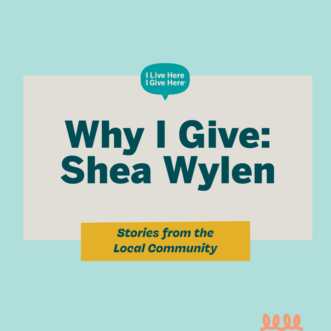 Why We Give: Shea Wylen