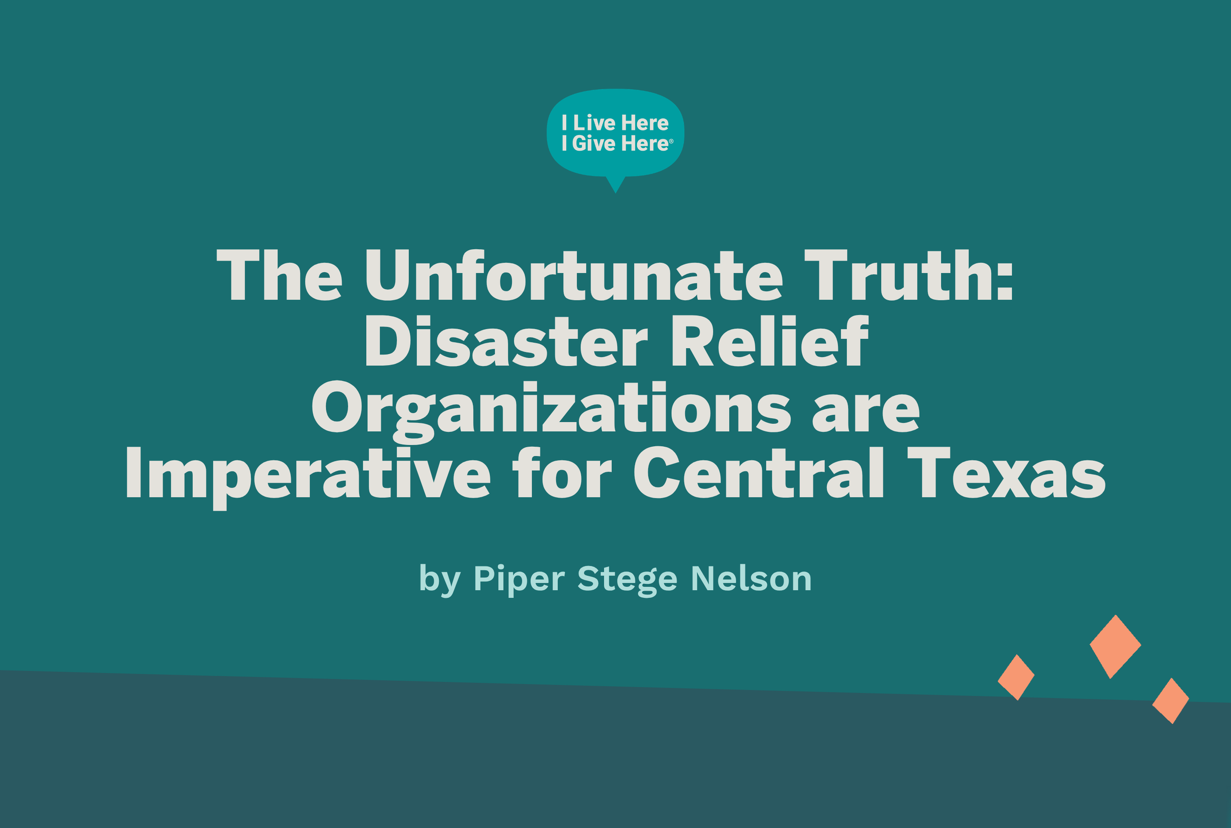 The Unfortunate Truth: Disaster Relief Organizations are Imperative for Central Texas&nbsp;