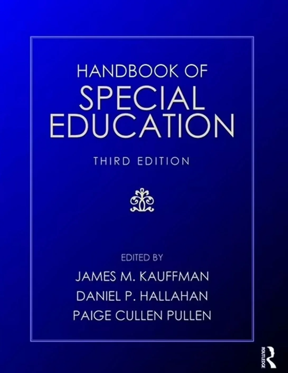 Cover of the book titled 'Handbook of Special Education, Third Edition', edited by James M. Kauffman, Daniel P. Hallahan, and Paige Cullen Pullen. The cover is dark blue with white text and a small decorative symbol in the center.