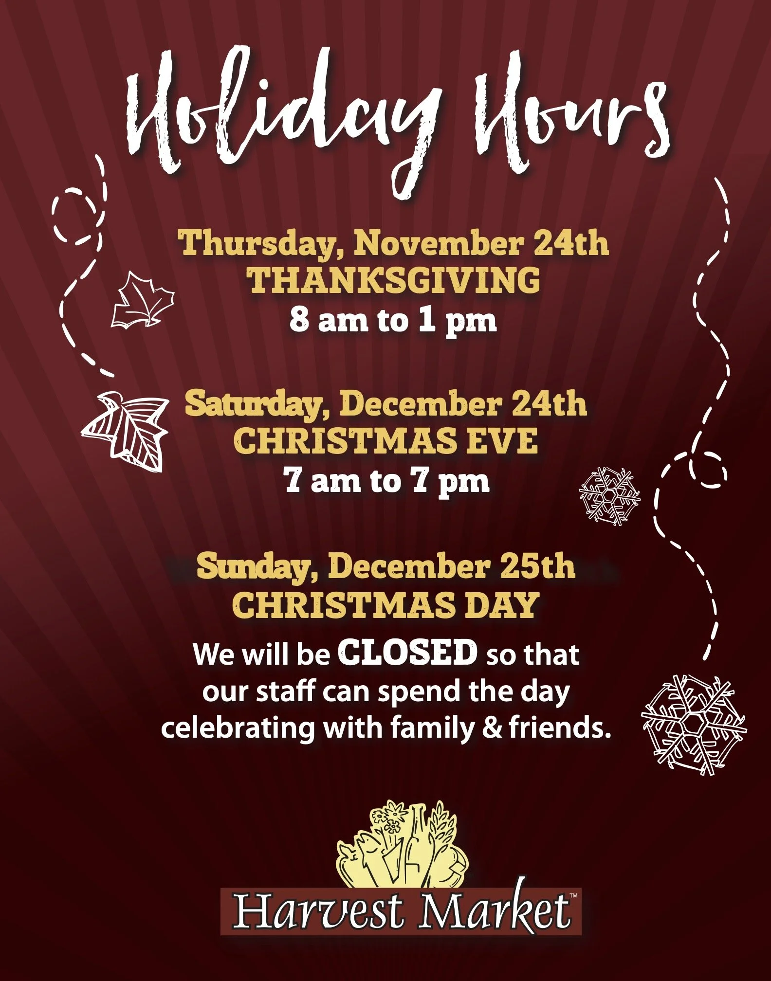 Holiday hours poster for Harvest Market with schedule for Thanksgiving, Christmas Eve, and Christmas Day, including the market's closures on Christmas Day and decorative snowflakes and leaves.
