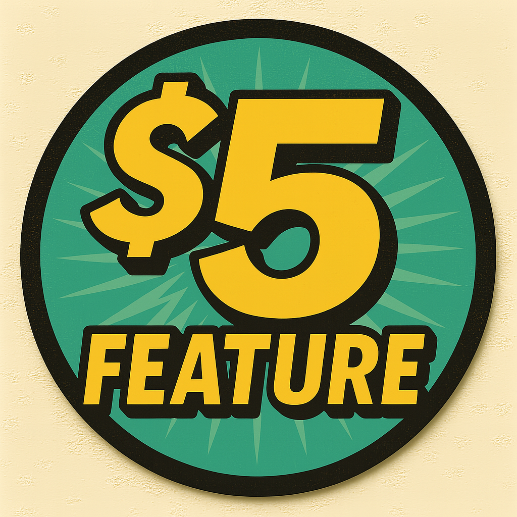 The Five Dollar Feature