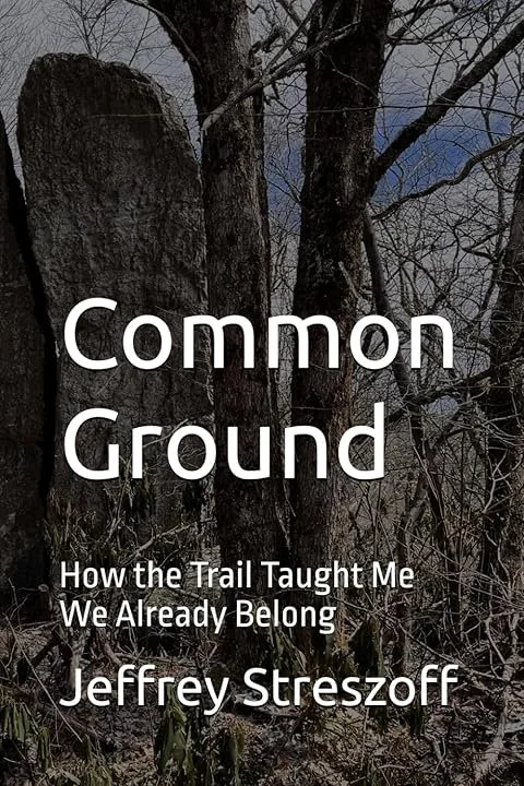 Book cover titled "Common Ground" with the subtitle "How the Trail Taught Me We Already Belong" by Jeffrey Streszoff, featuring a background image of trees and rocks in a forest.