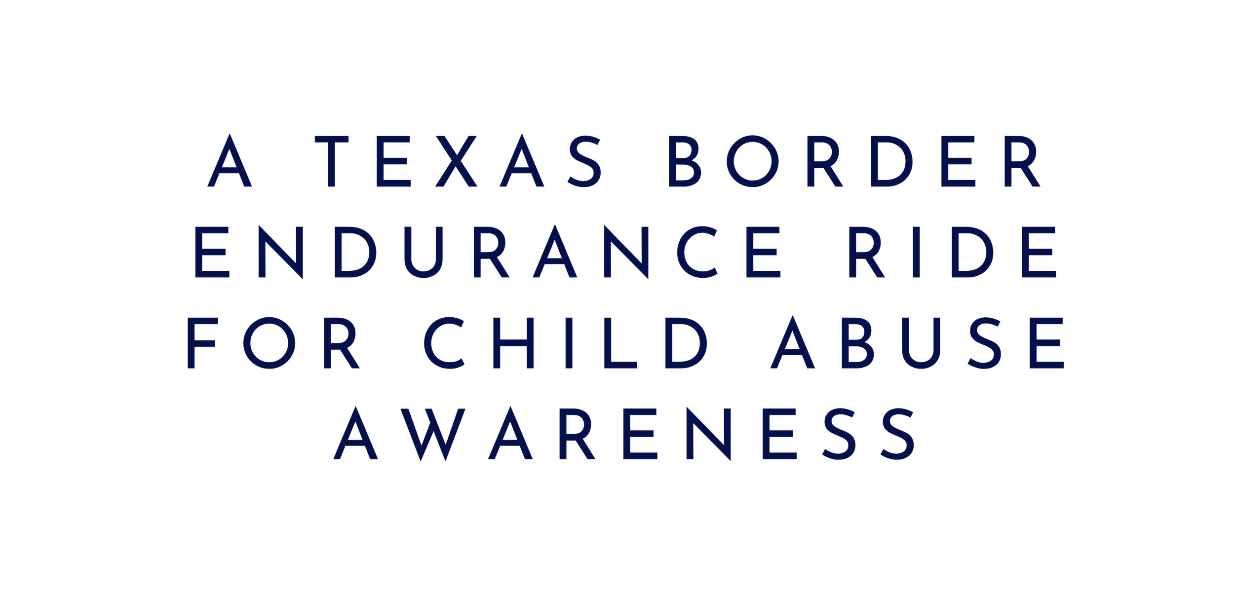 A Texas Border Endurance Ride for Child Abuse Awareness for Guardians of the Children.