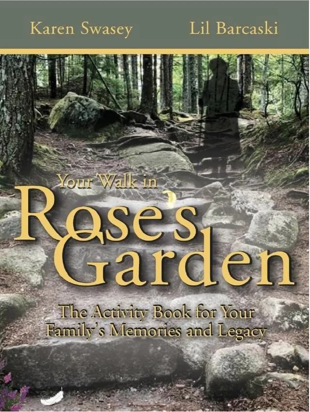 A Walk in Rose's Garden: Our Stepping Stones in Life by Karen Swasey