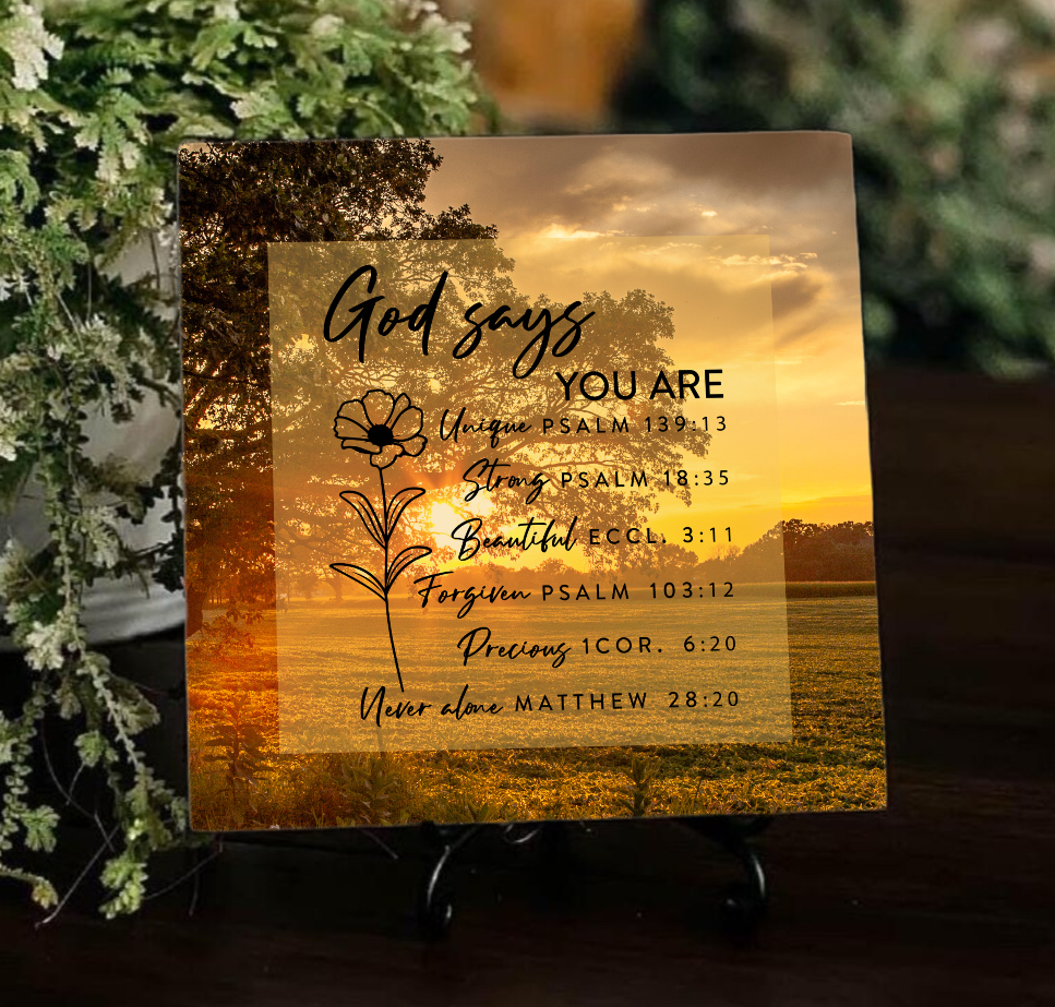 6x6 Ceramic Photo Tile – “God Says You Are” Scripture Affirmation Art