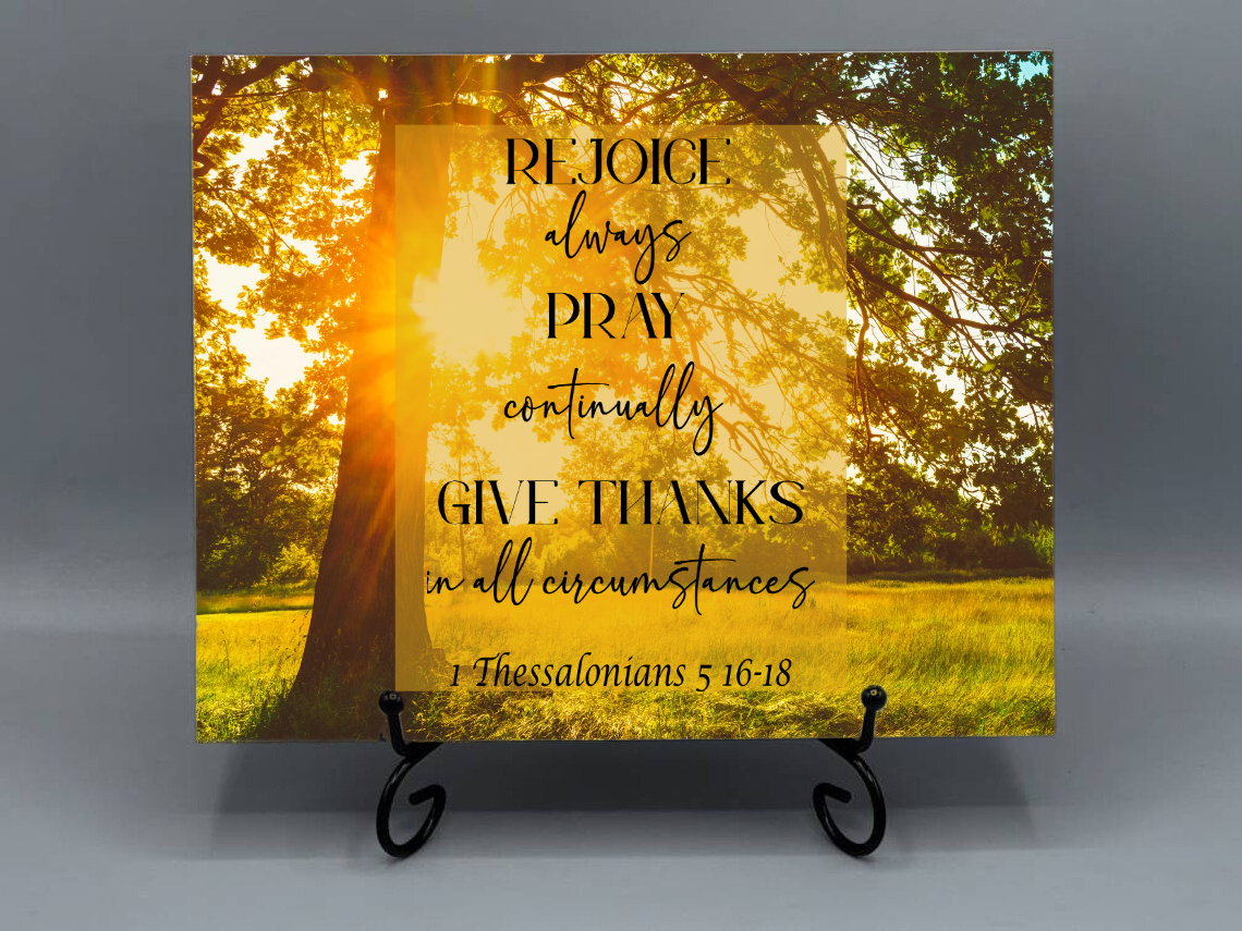 8x12 Ceramic Photo Tile – “Rejoice Always, Pray Continually, Give Thanks” | 1 Thessalonians 5:16–18