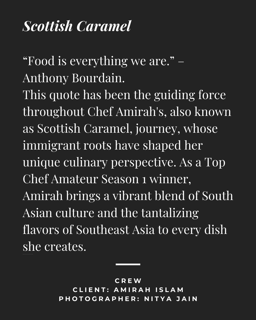 Text about Scottish Caramel, a quote by Anthony Bourdain, describing the cultural significance of the dessert, created by Chef Amirah Islam, photographed by Nitya Jain.