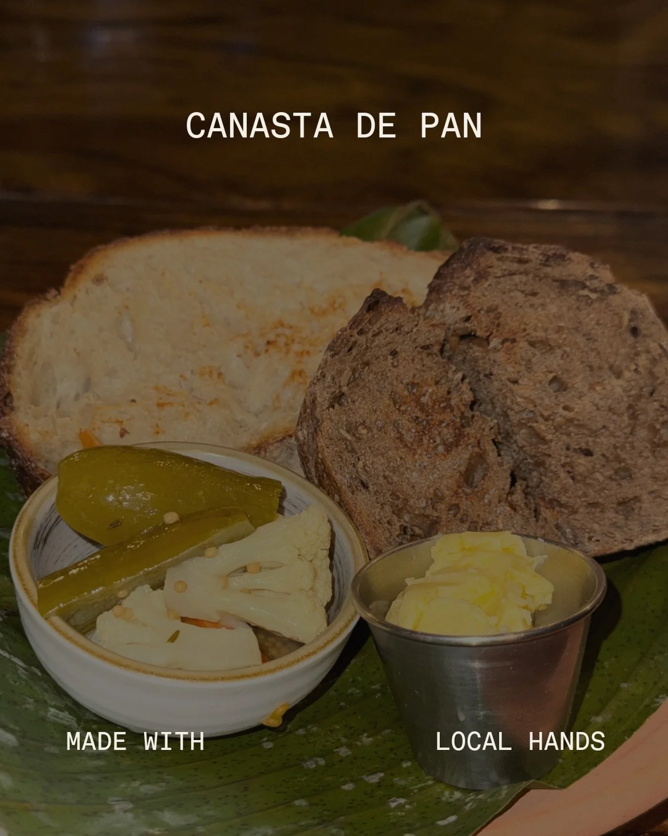 CANASTA DE PAN MORBROT
Con mantequilla cultivada y vegetales
encurtidos

Morbort Bread basket served with cultured
butter and pickled vegetables