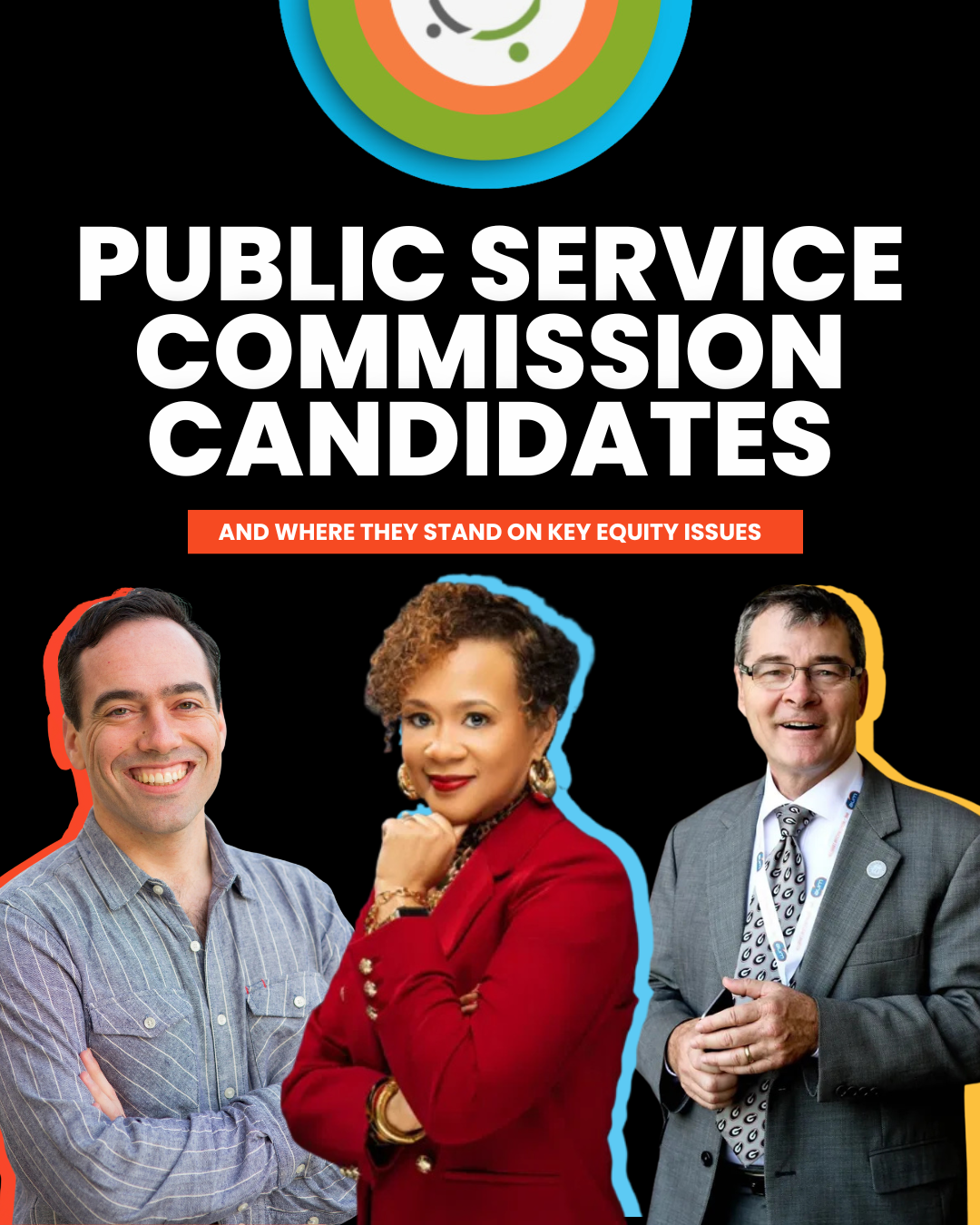 Cover image for the report titled 'Public Service Commission Candidates and Where They Stand on Key Equity Issues' featuring three diverse candidates, two men and one woman, dressed professionally, with a colorful circular logo at the top.