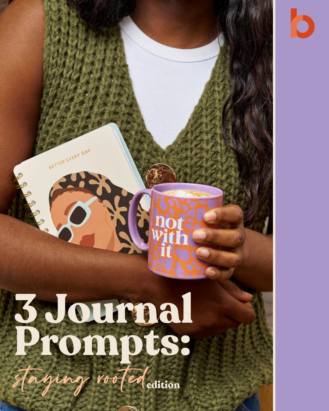 A woman in a white shirt and green knit vest is holding a purple mug with the words 'not with it' and a beige leopard print pattern. She also holds a spiral notebook with an illustration of a woman with sunglasses and the caption 'BETTER EVERY DAY.'