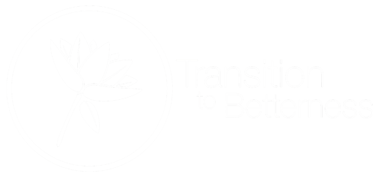 Transition to Betterness