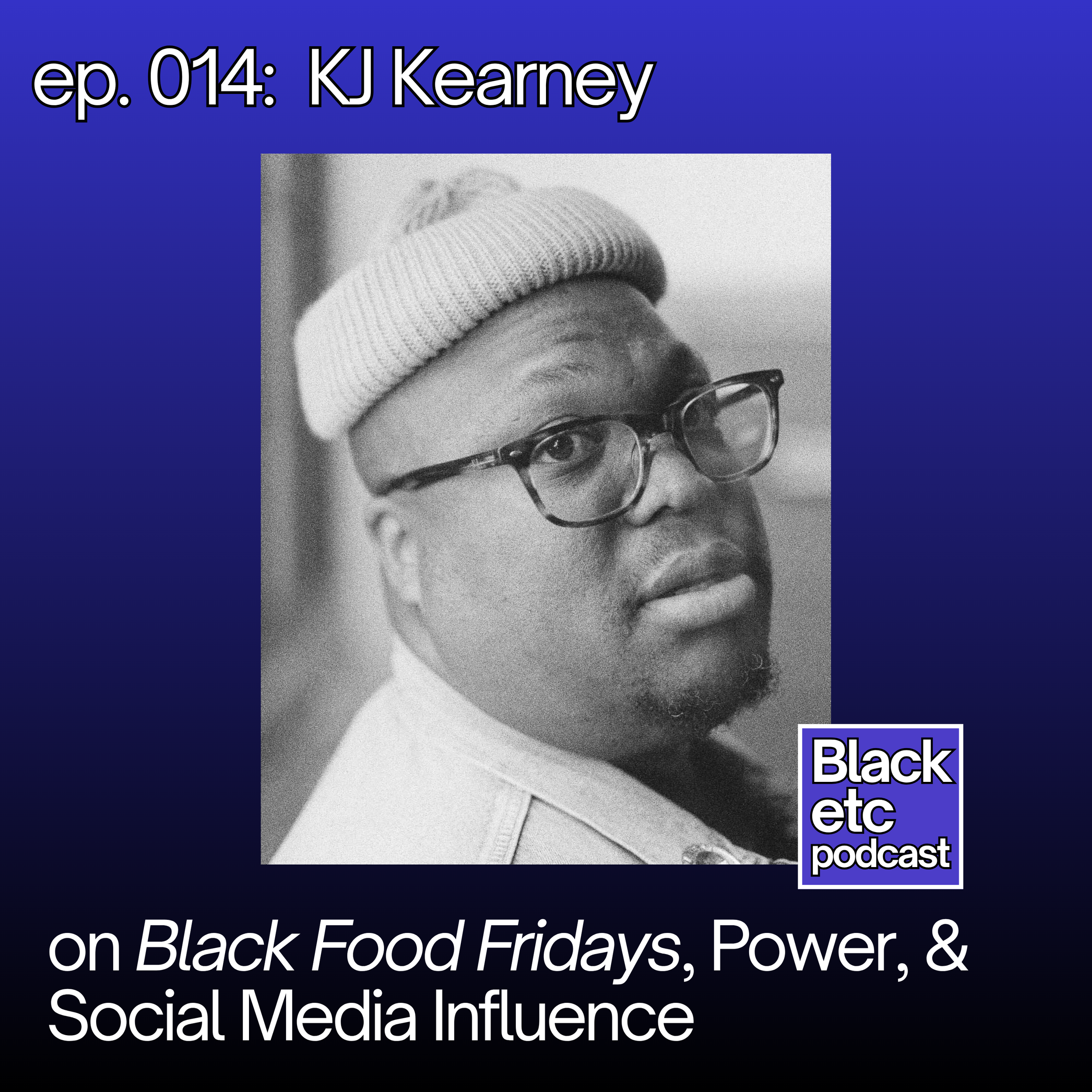 On Black Food Fridays, Power, and Social Media Influence (w/ KJ Kearney)