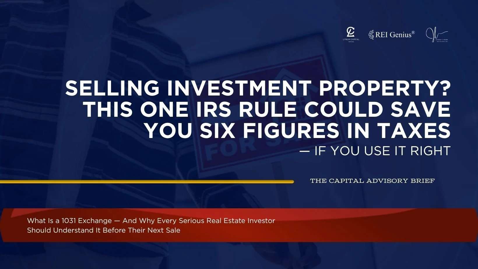 What Is a 1031 Exchange — And Why Every Serious Real Estate Investor Should Understand It Before Their Next Sale