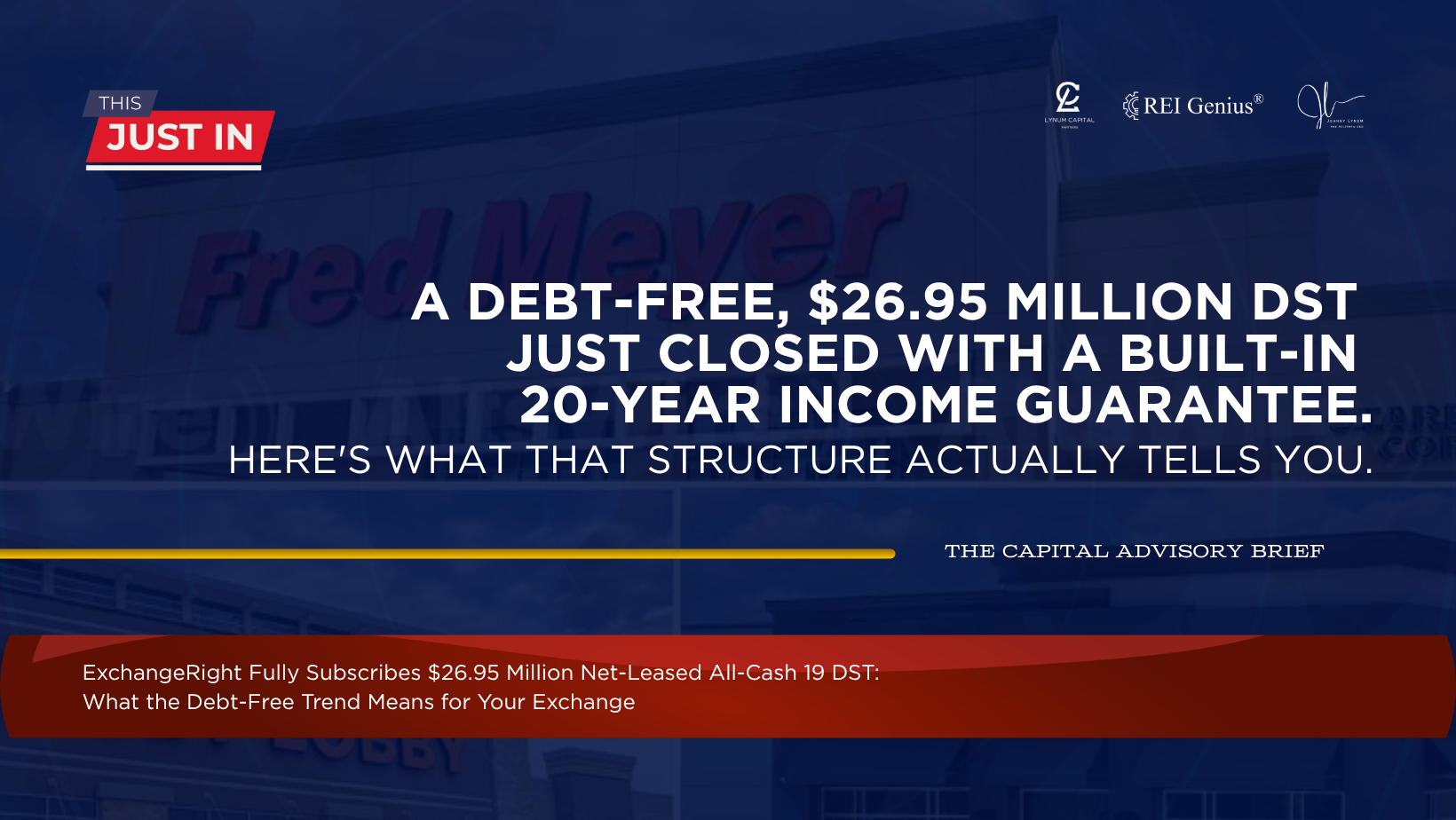 ExchangeRight Fully Subscribes $26.95 Million Net-Leased All-Cash 19 DST: What the Debt-Free Trend Means for Your Exchange