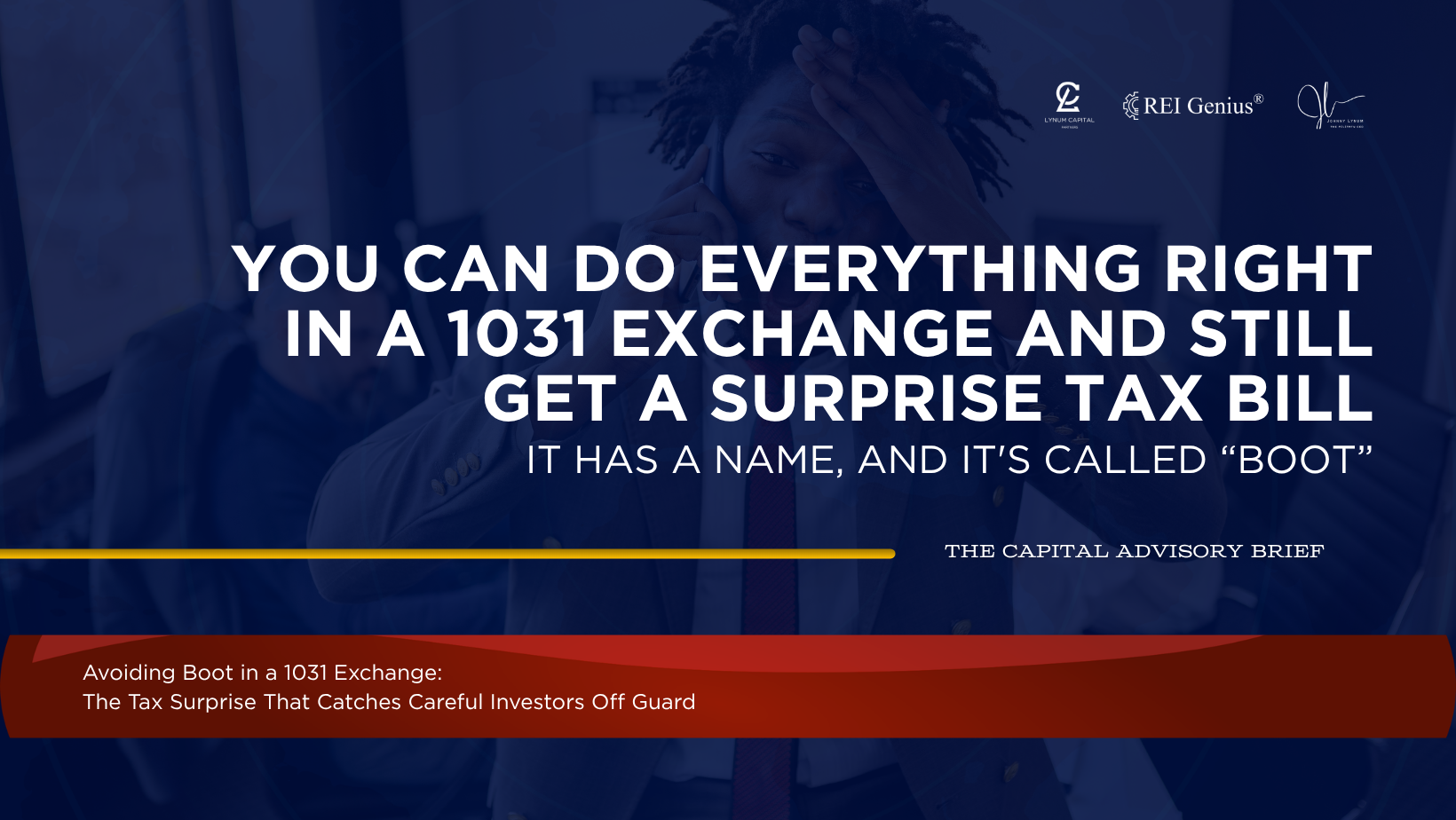 Avoiding Boot in a 1031 Exchange: The Tax Surprise That Catches Careful Investors Off Guard
