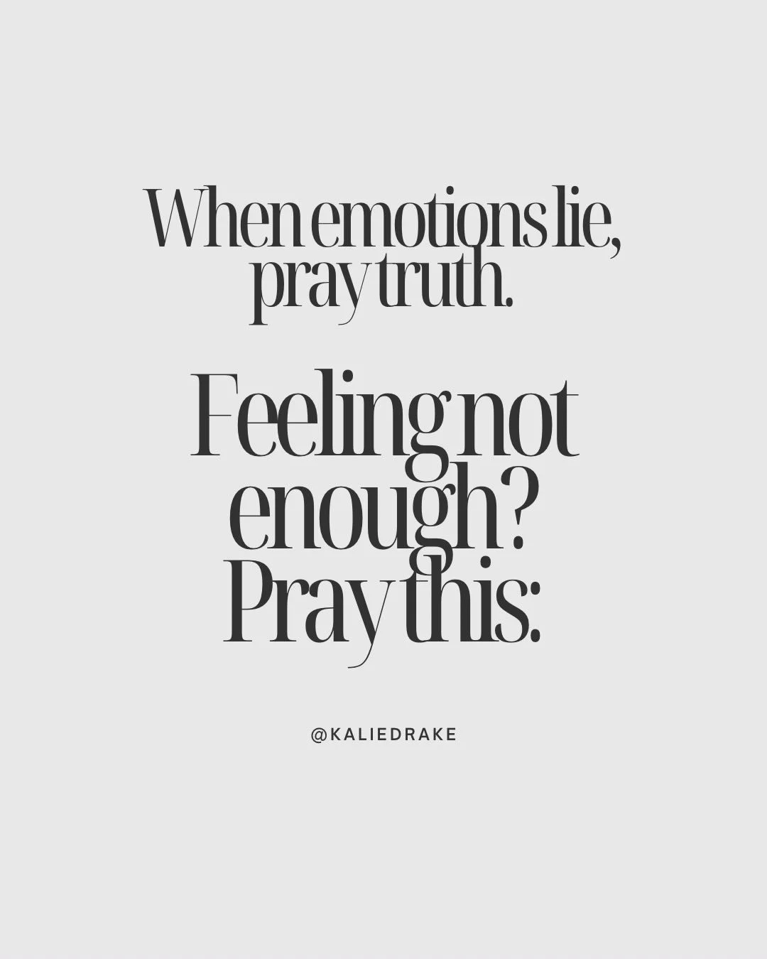 Listen, the enemy is going to constantly try to convince you that you&rsquo;re not enough to keep you from moving forward in what God has for your life! That&rsquo;s when we get to fight with the truth! 

￼￼Feeling not enough? Pray this.
You were nev