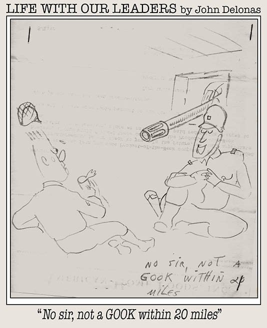 LIFE WITH OUR LEADERS “No sir, not a GOOK within 20 miles”.jpg