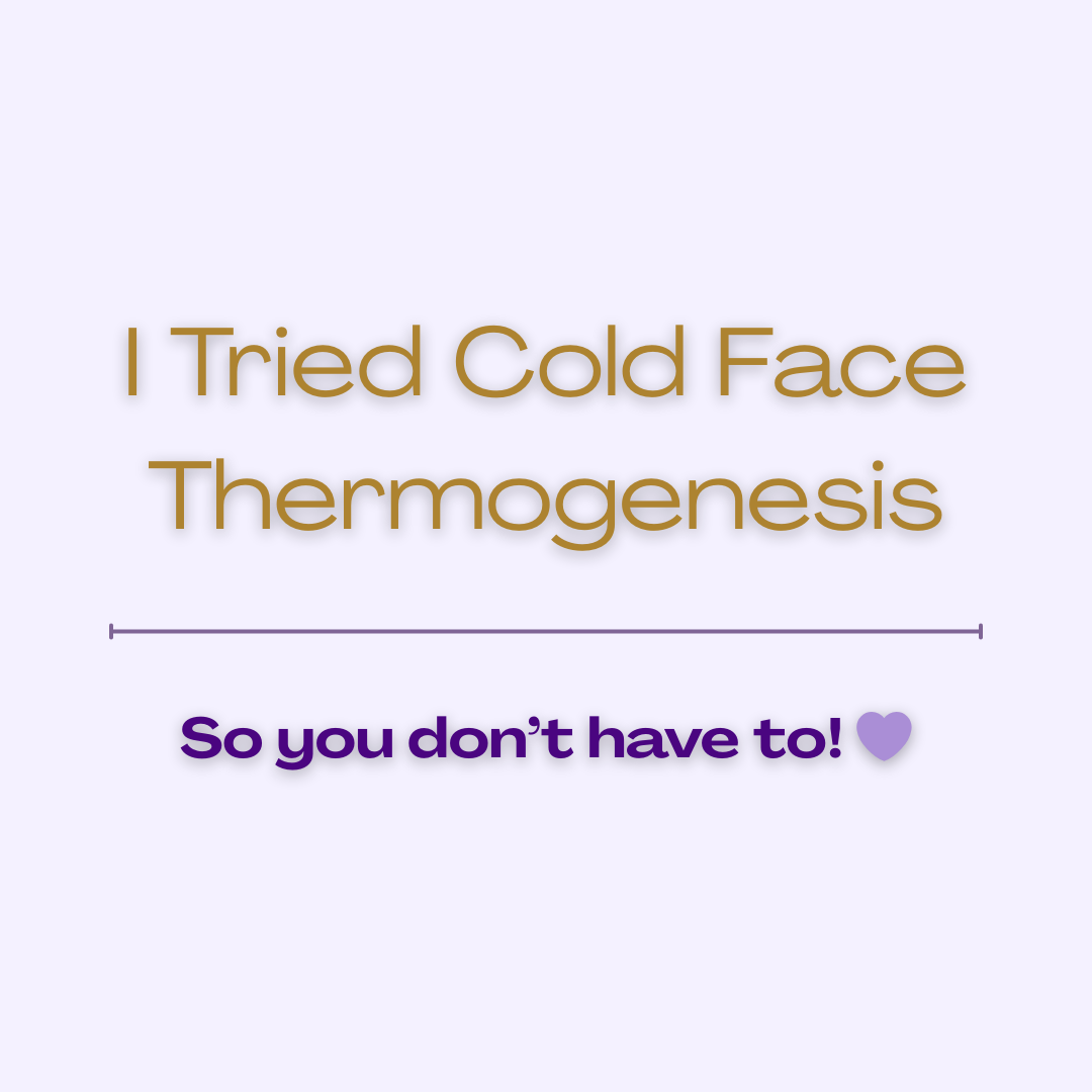 I Tried Cold Face thermogenesis (SO YOU DON’T HAVE TO!)