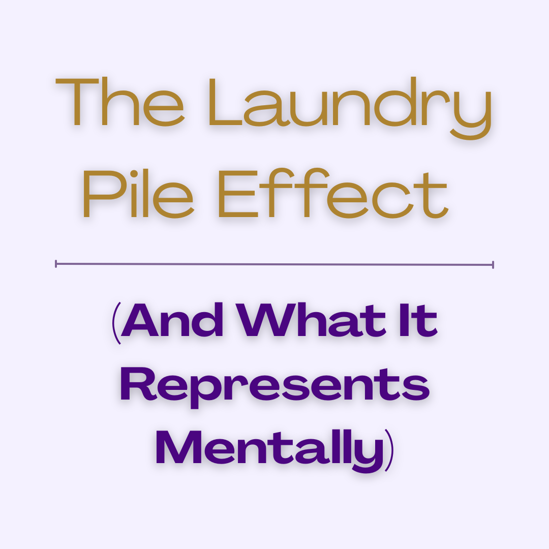 The Laundry Pile Effect