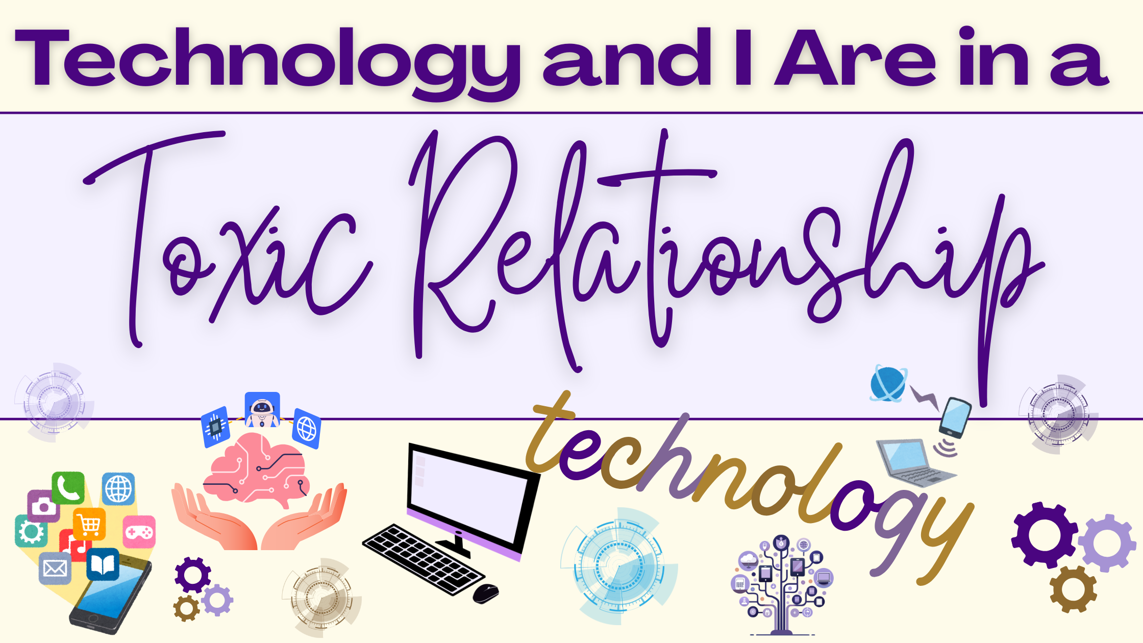 Technology and I Are in a Toxic Relationship