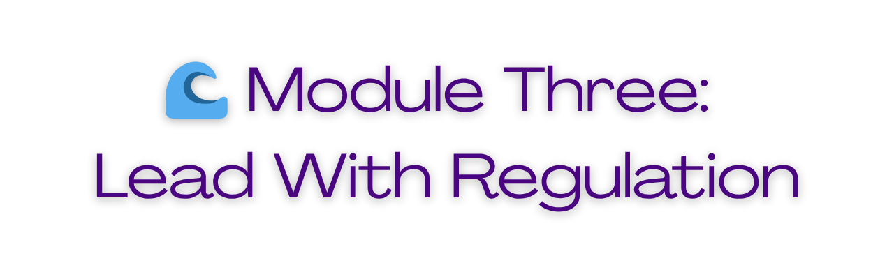 Stylized logo with a blue icon resembling a heart rate monitor or wave, next to the text 'Module Three: Lead With Regulation' in purple