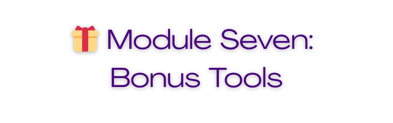 Graphic featuring a gift box icon and the text 'Module Seven: Bonus Tools' in purple