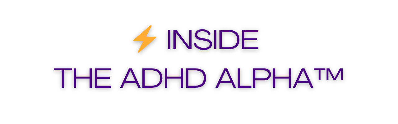 Text graphic stating 'Inside the ADHD Alpha' with a lightning bolt icon.