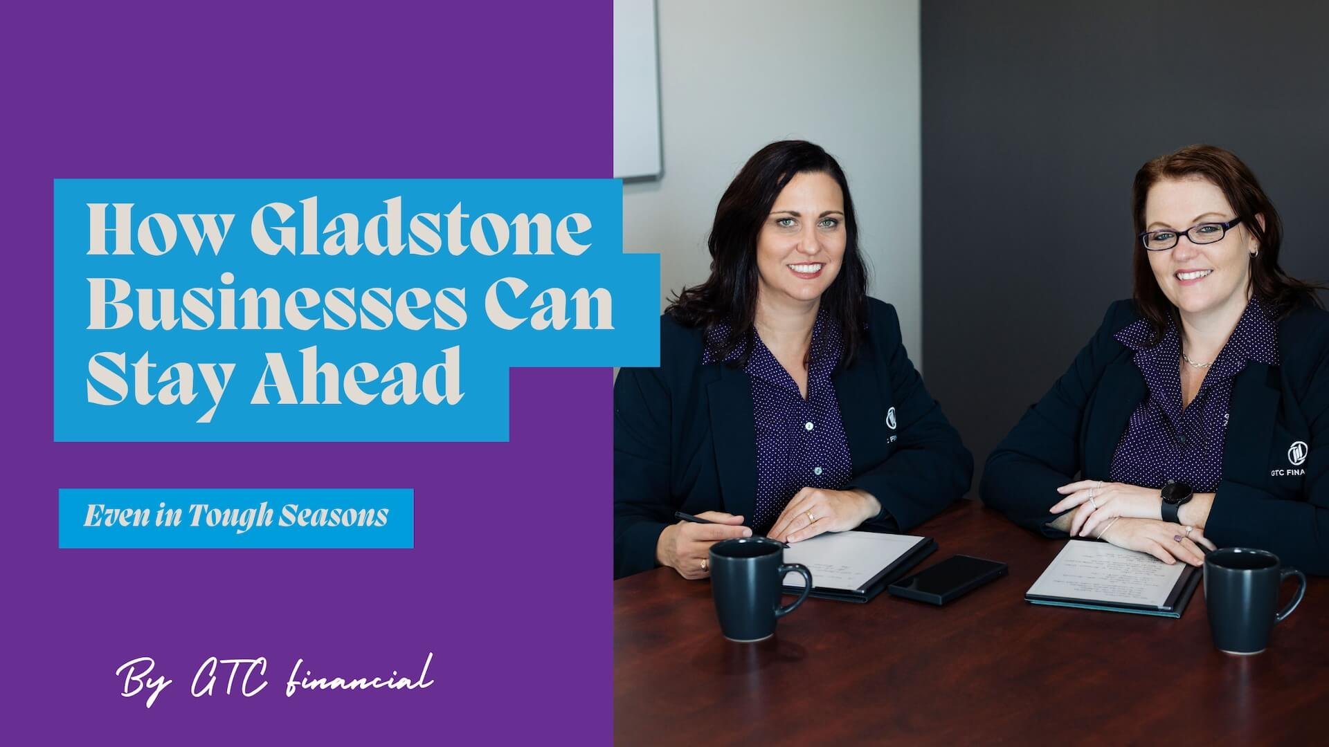 How Gladstone Businesses Can Stay Ahead – Even in Tough Seasons