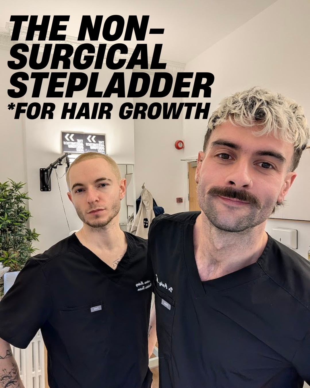 Two men in black medical scrubs standing indoors, with text overlay reading 'The non-surgical stepladder *for hair growth'.
