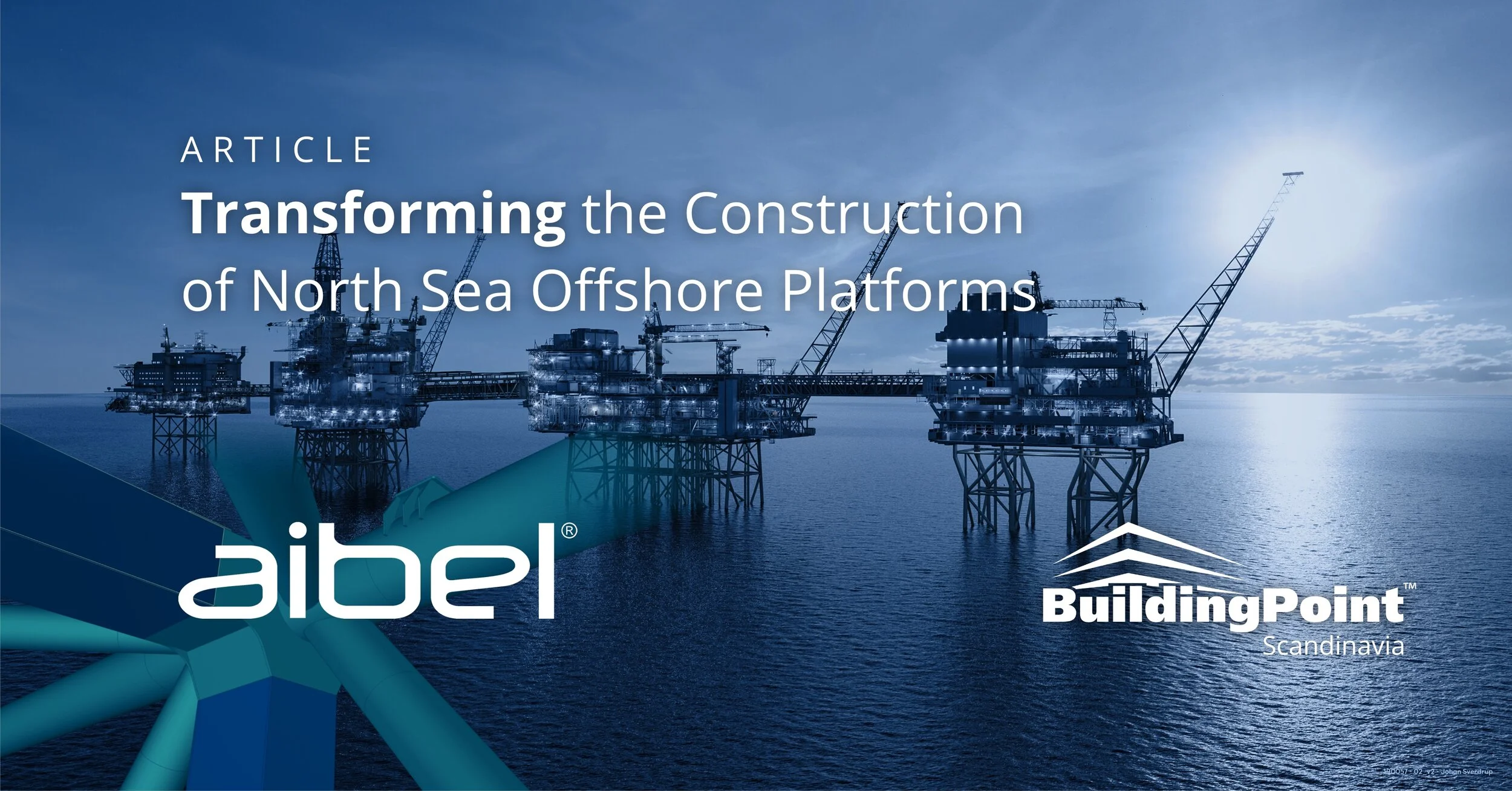 Aibel: Transforming the construction of Offshore Platforms with Tekla Structures