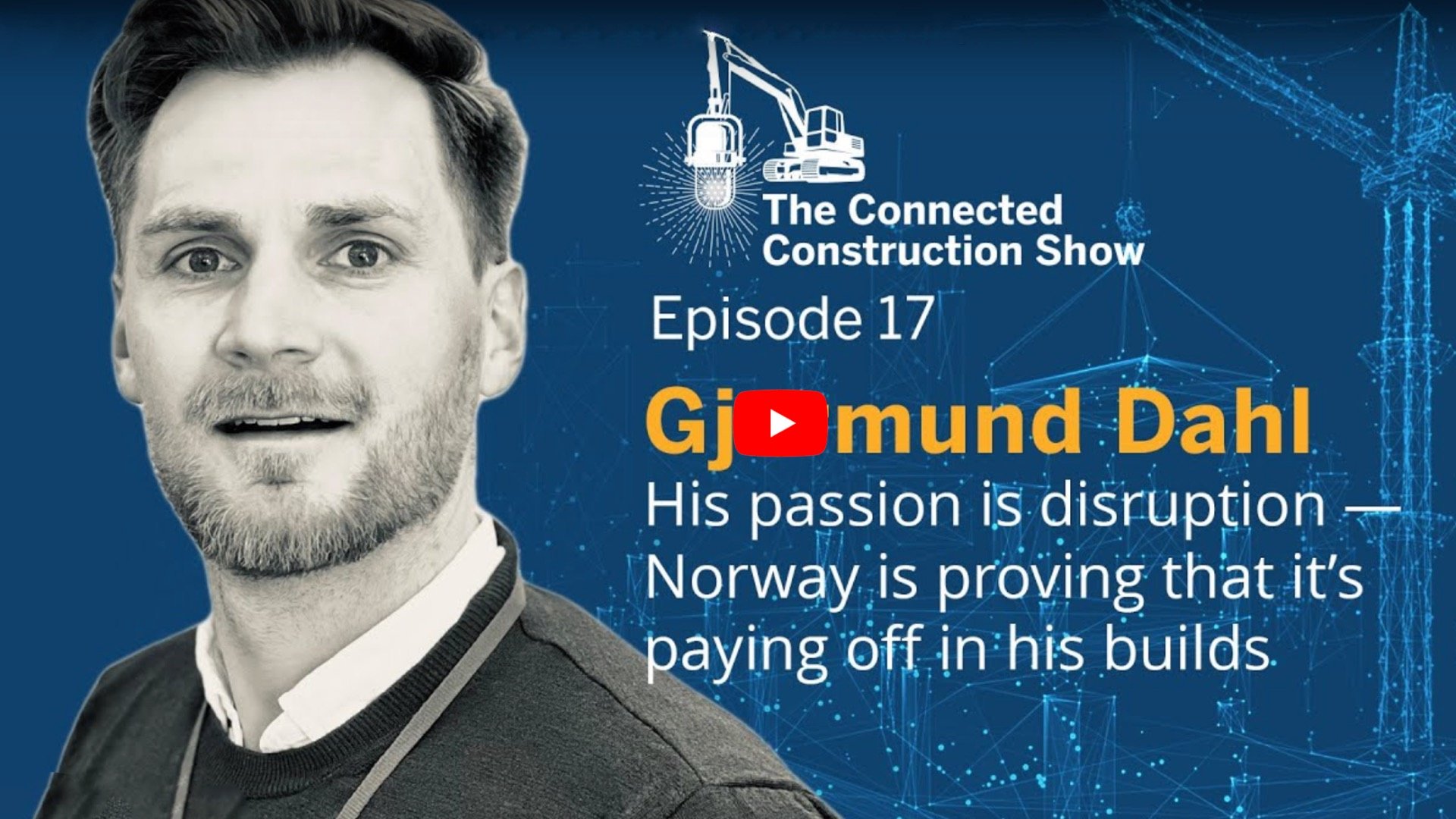 The Connected Construction Podcast: Interview with Gjermund Dahl