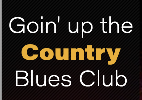 Goin’ Up The Country Blues Club