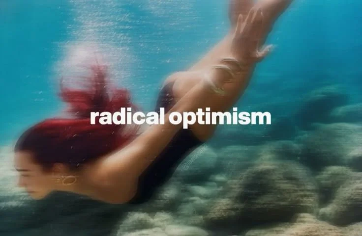 Radical Optimism - Why we ALL NEED TO BE A LITTLE MORE DUA LIPA