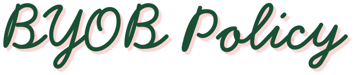 Text that reads 'BYOB Policy' in pink and green cursive font.