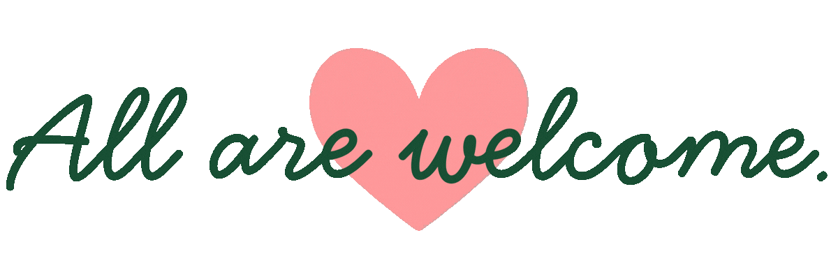Gray background with pink heart and green text that says 'All are welcome.'