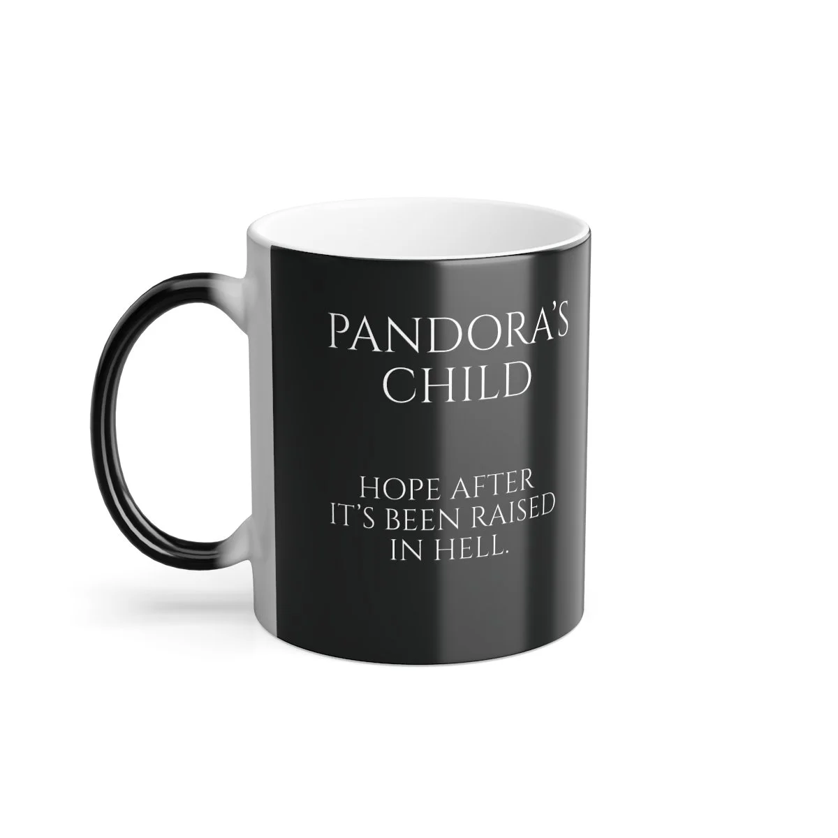 Pandora’s Child 11 oz color morphing mug, supplier Left view showing the original title and Hope After It’s Been Raised in Hell motto.