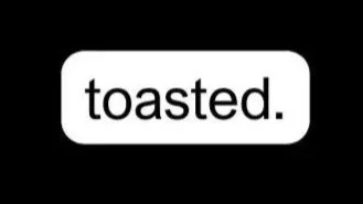 toasted.