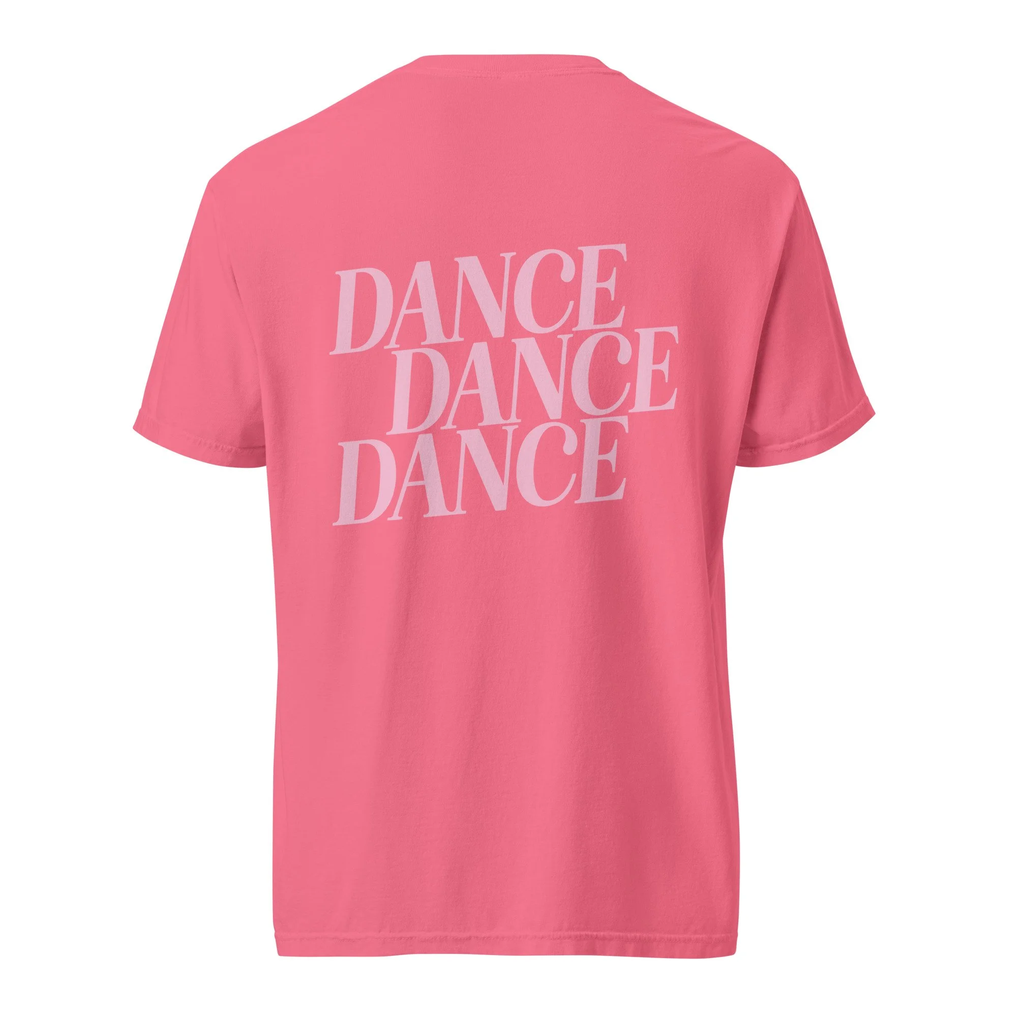 Dance Dance Dance // Comfort Colors Tee