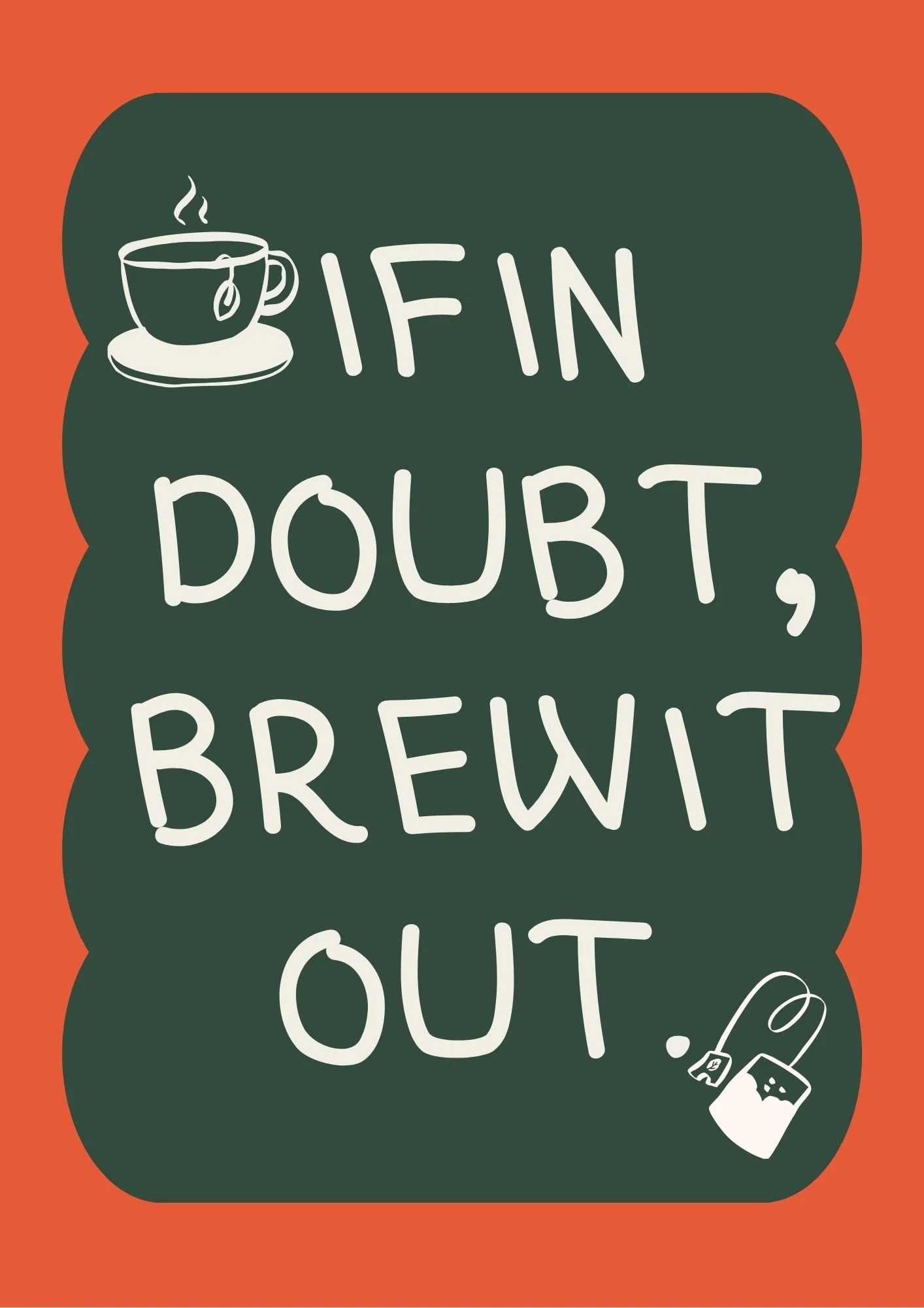 If doubt, brew it out (A3 Printed on Canvas)